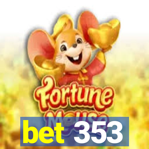 bet 353